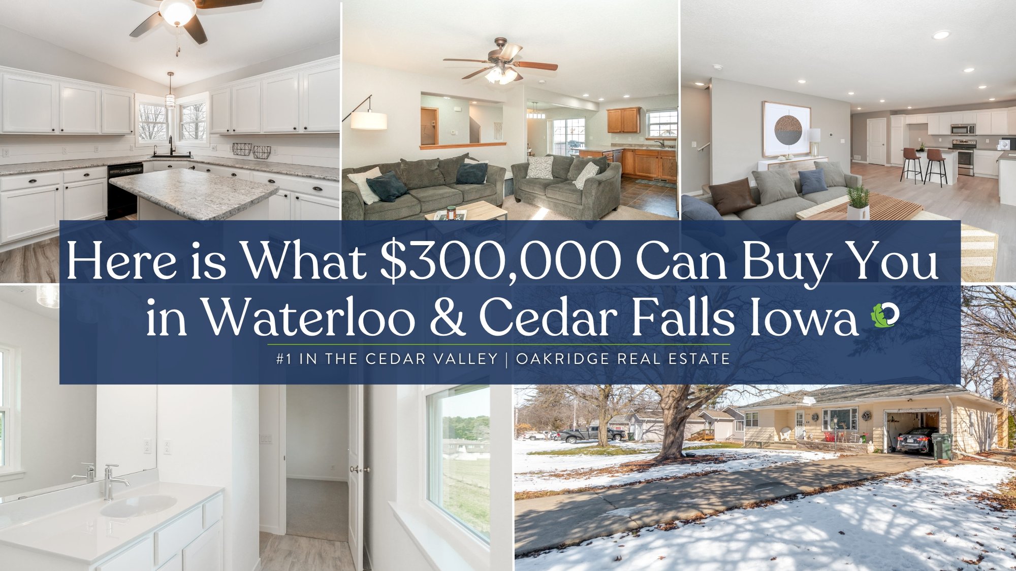 Here is what $300,00 Can Buy You in Cedar Falls & Waterloo Iowa | Oakridge Real Estate